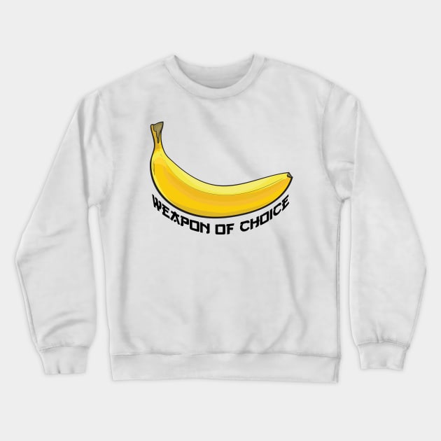 Banana Weapon Of Choice Crewneck Sweatshirt by SeoulVision